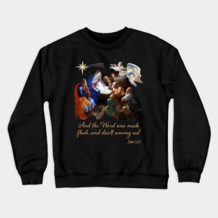 And the Word was made flesh, and dwelt among us Crewneck Sweatshirt